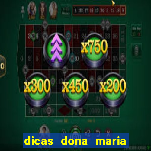 dicas dona maria jogo do bicho